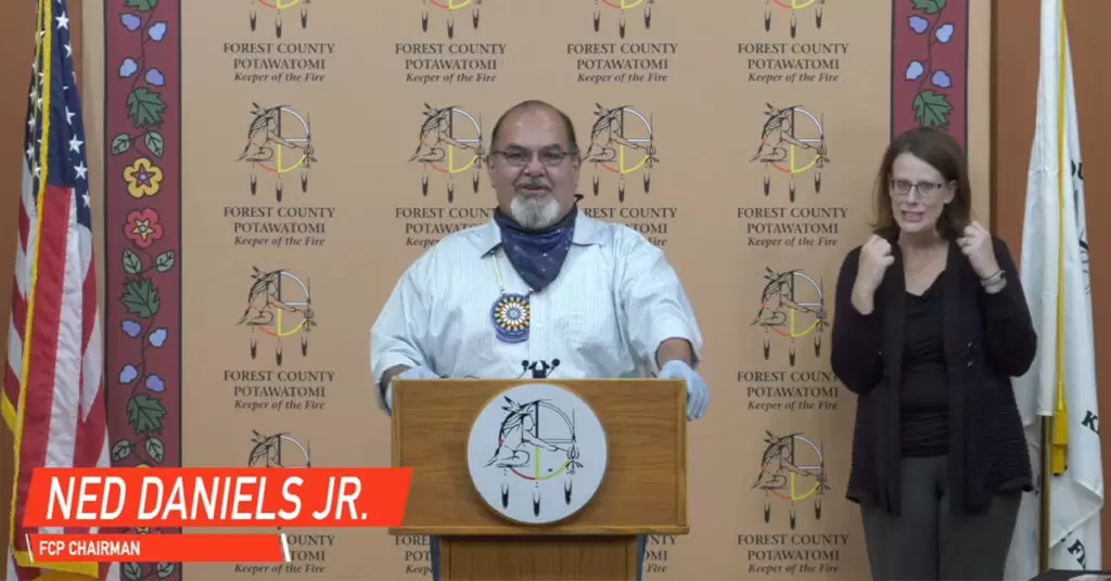 Good morning. Thank you all for tuning in. My name is Ned Daniels Jr. and I am Chairman of the Forest County Potawatomi Community.